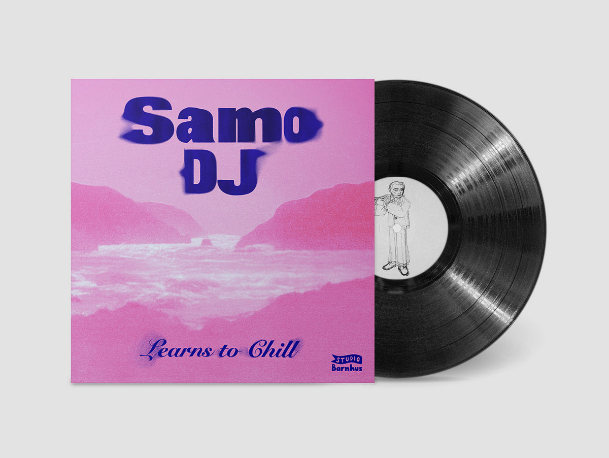 Samo DJ – Learns To Chill 12"