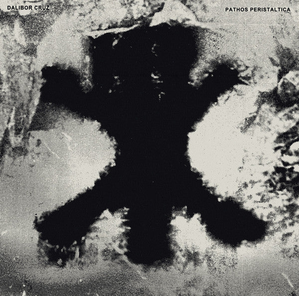 Dalibor Cruz - Pathos Peristaltica LP