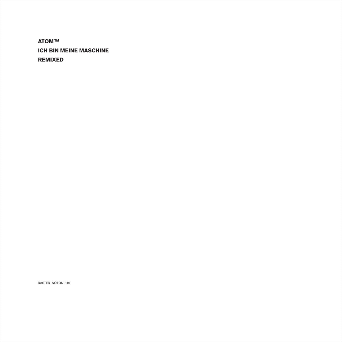 Atom TM – Ich Bin Meine Maschine - Remixed 12"